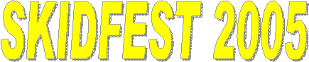 SKIDFEST 2005